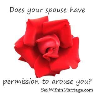 Does your spouse have permission to arouse you?