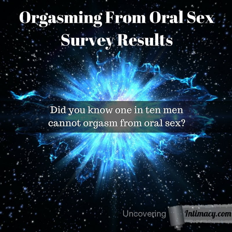 Blowjob Survey - Orgasming from oral sex survey results - Uncovering Intimacy