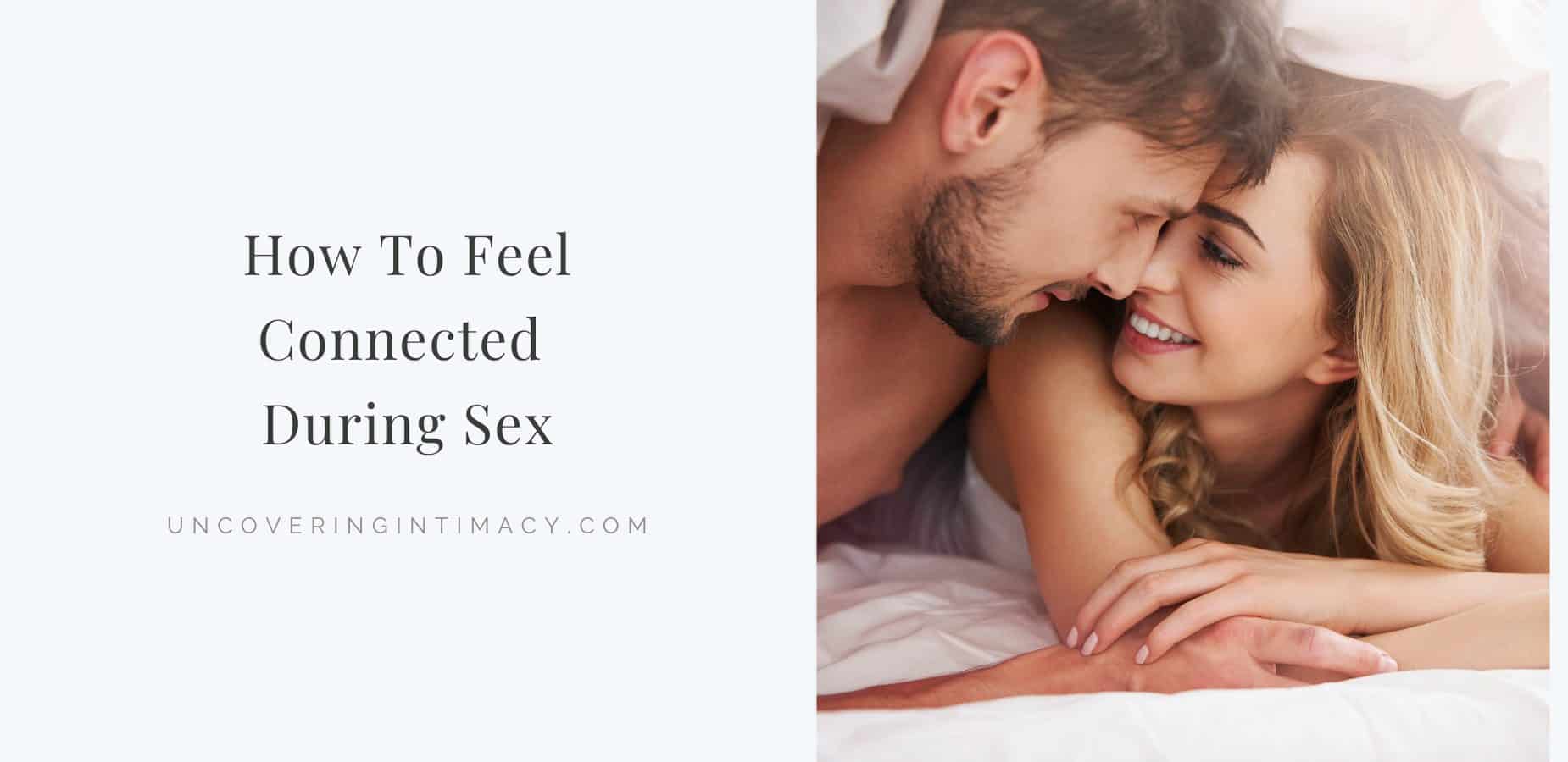 SWM 056 - How To Feel Connected During Sex - Uncovering Intimacy