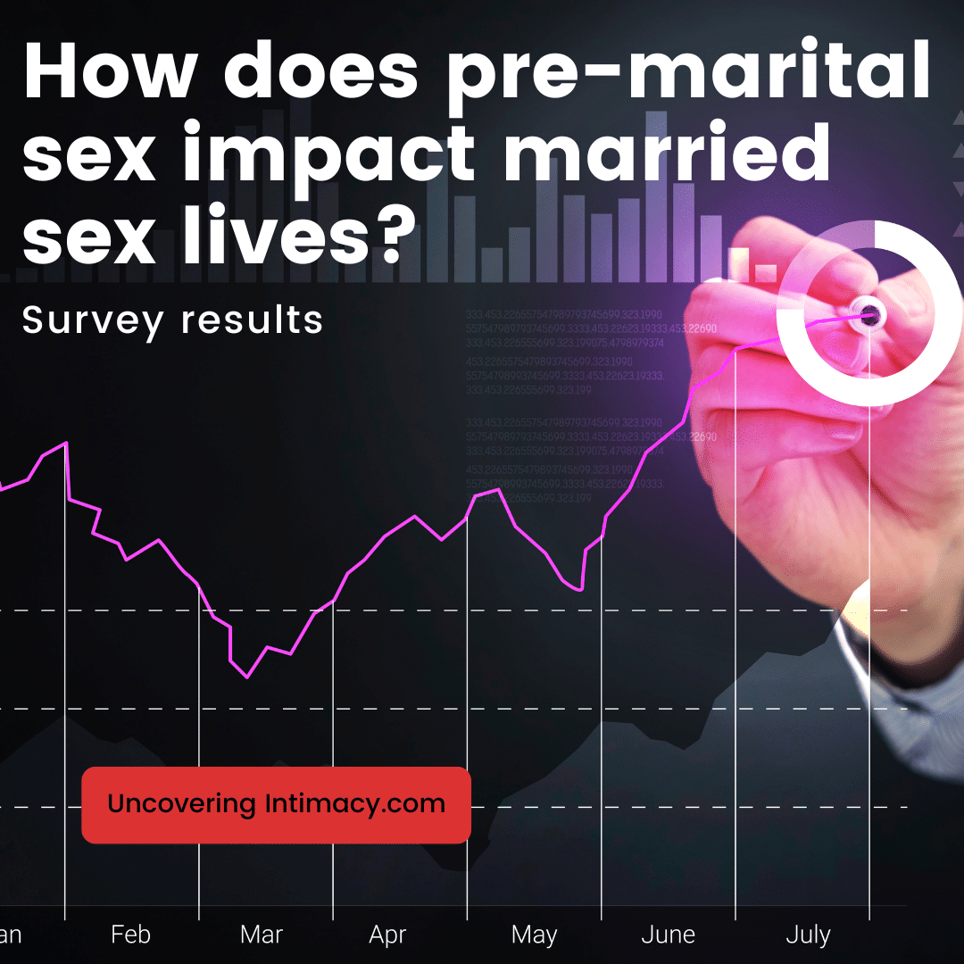 How Does Pre Marital Sex Impact Married Sex Lives Survey Results Uncovering Intimacy 6045